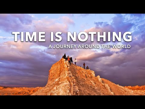 Time Is Nothing - Around The World In 343 Days (Time Lapse)