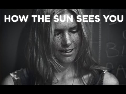 How the sun sees you