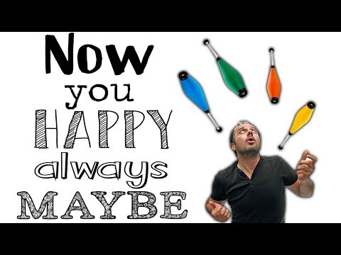 Now You Happy Always Maybe